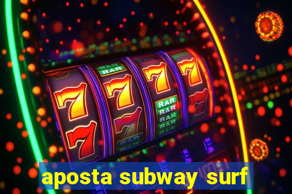 aposta subway surf